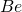 Be