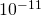 10^{-11}
