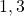 1, 3