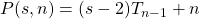 P(s,n) = (s-2)T_{n-1} + n