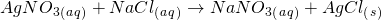 AgNO_3_(_a_q_)+NaCl_(_a_q_)# \rightarrow#NaNO_3_(_a_q_) +AgCl_(_s_)