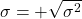 \sigma  =  + \sqrt{{\sigma}^2}