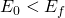 E_0<E_f