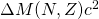 \Delta M(N, Z) c^2