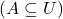 \left(A \subseteq U \right)