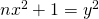 nx^2 + 1 = y^2