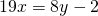 19x = 8y - 2