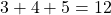 3 + 4 + 5 = 12