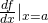 \frac{df}{dx}|_{x=a}