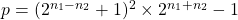 p = (2^{n_1 - n_2} + 1)^2 \times 2^{n_1+n_2} - 1