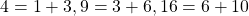 4 = 1 + 3, 9 = 3 + 6, 16 = 6 + 10
