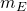 m_E