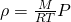 \rho =\mult{\frac{M}{RT}}{P}