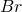 Br