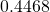 0.4468