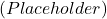 (Placeholder)