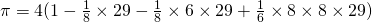 \pi = 4 (1 - \frac{1}{8} \times 29 - \frac{1}{8} \times6 \times 29 + \frac{1}{6} \times 8 \times 8 \times 29)