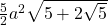 \frac{5}{2} a^2 \sqrt{5 + 2 \sqrt5}