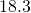 18.3
