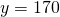 y=170
