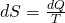 dS = \frac{dQ}{T}