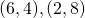 {(6,4), (2,8)}