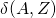 \delta (A , Z)