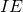 IE