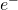 e^-