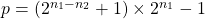 p = (2^{n_1 - n_2} + 1) \times 2^{n_1} - 1