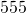 555