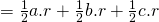 = \frac{1}{2} a.r + \frac{1}{2} b.r + \frac{1}{2} c.r