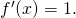   f'(x) = 1.