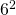 6^2