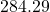 284.29