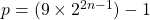 p = (9 \times 2^{2n-1}) - 1