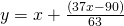 y = x + \frac{(37x-90)}{63}