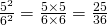 \frac{5^2}{6^2} = \frac{5\times5}{6\times6} = \frac{25}{36}